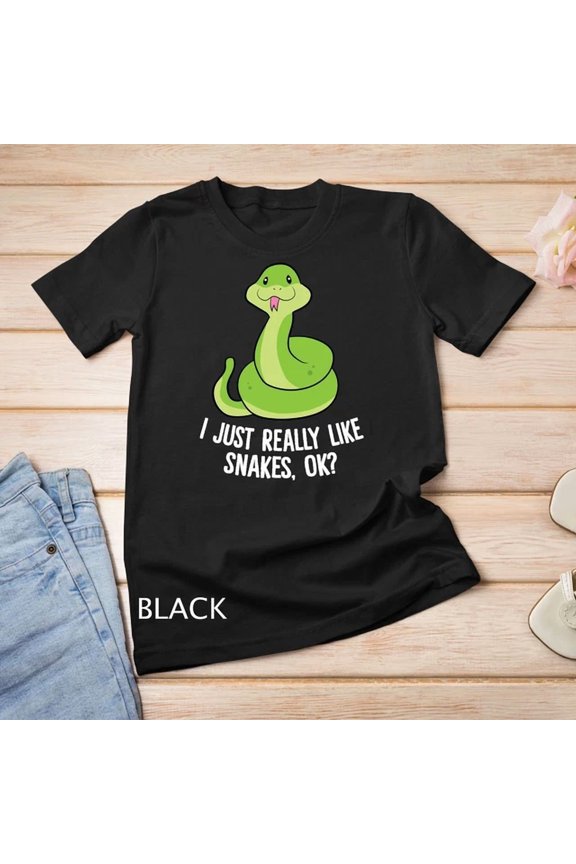 I Just Really Like Snakes Ok Funny Snake Reptile Python Unisex T-Shirt, Birthday Gift