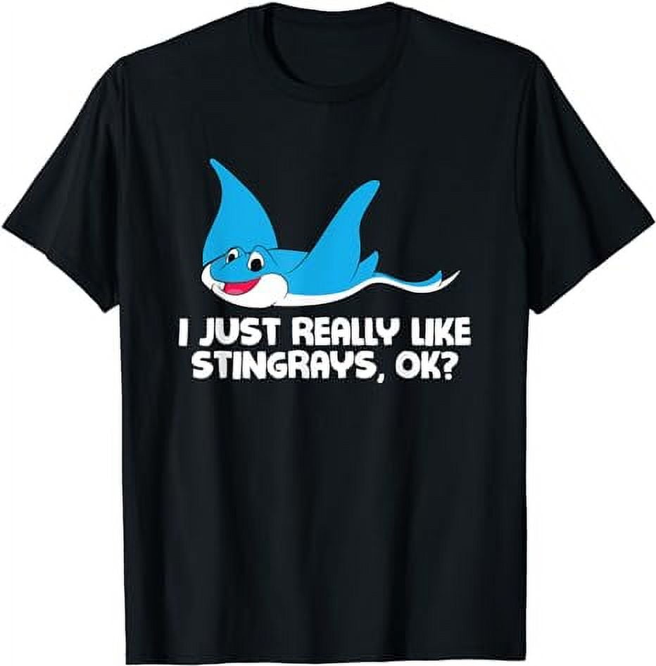 I Just Really Like Stingrays Ok Cute Stingray T-Shirt - Walmart.com