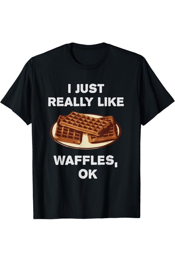 I Just Really Like Waffles OK? Funny Breakfast Diner Waffle T-Shirt