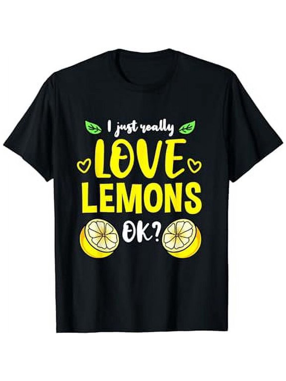 I Just Really Love Lemons Ok T-Shirt