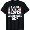 thumbnail image 1 of I Just Really Love Lighthouses Shirt - Cute Lighthouse Tee, 1 of 4