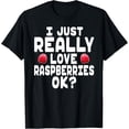 thumbnail image 1 of I Just Really Love Raspberries - Cute Raspberry Lover T-Shirt, 1 of 4