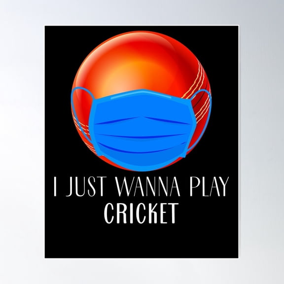 I Just Wanna Play Cricket Wicket Funny Cricketer Mask Gift Poster Wall Art, Modern Wall Decor For Living Room Bedroom, 12x18 UNFRAMED