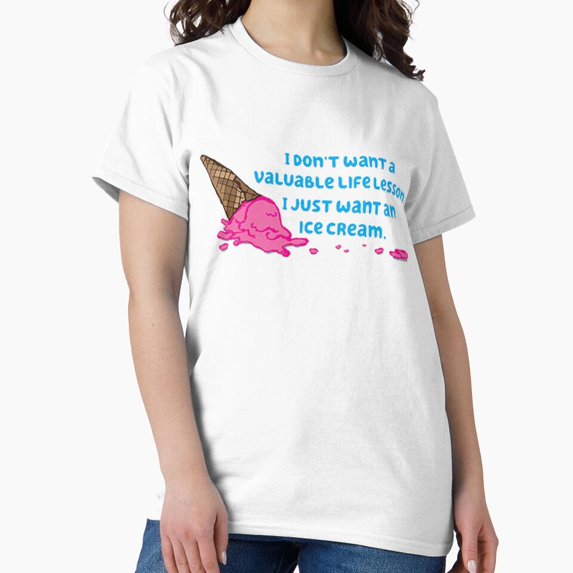 I Just Want An Ice Cream Classic T-Shirt