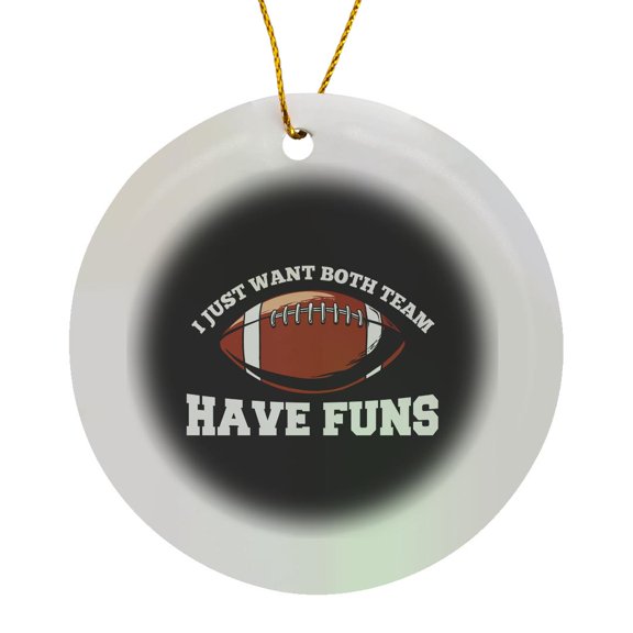 3drose, I Just Want Both Teams Have Funs Text, Football Ball Image on Black, Circle Porcelain Ornament