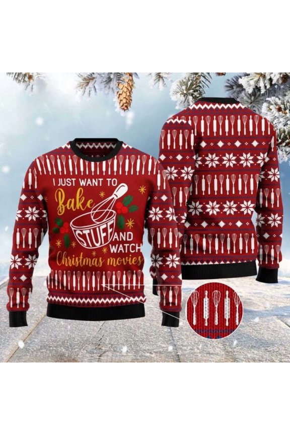I Just Want To Bake Stuff And Watch Christmas Movies 3D Christmas Sweater, Christmas Sweater, 3D Sweater, Funny Xmas Sweaters