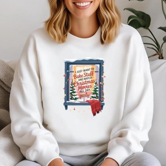 I Just Want To Bake Stuff Watch Christmas Movies All Day Sweatshirt, for men & women, up to size 5XL.