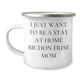 thumbnail image 1 of I Just Want To Be A Stay At Home Bichon Frise Mom Gifts from Friends for Bichon Frise Dog Moms Christmas Unique Gifts, 1 of 4
