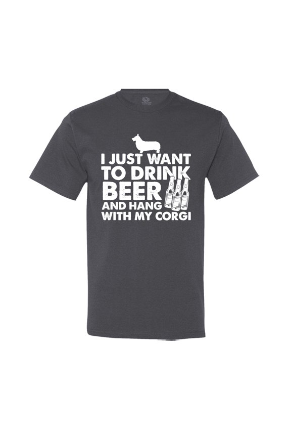 I Just Want To Drink Beer And Hang With My Corgi Dog Shirt