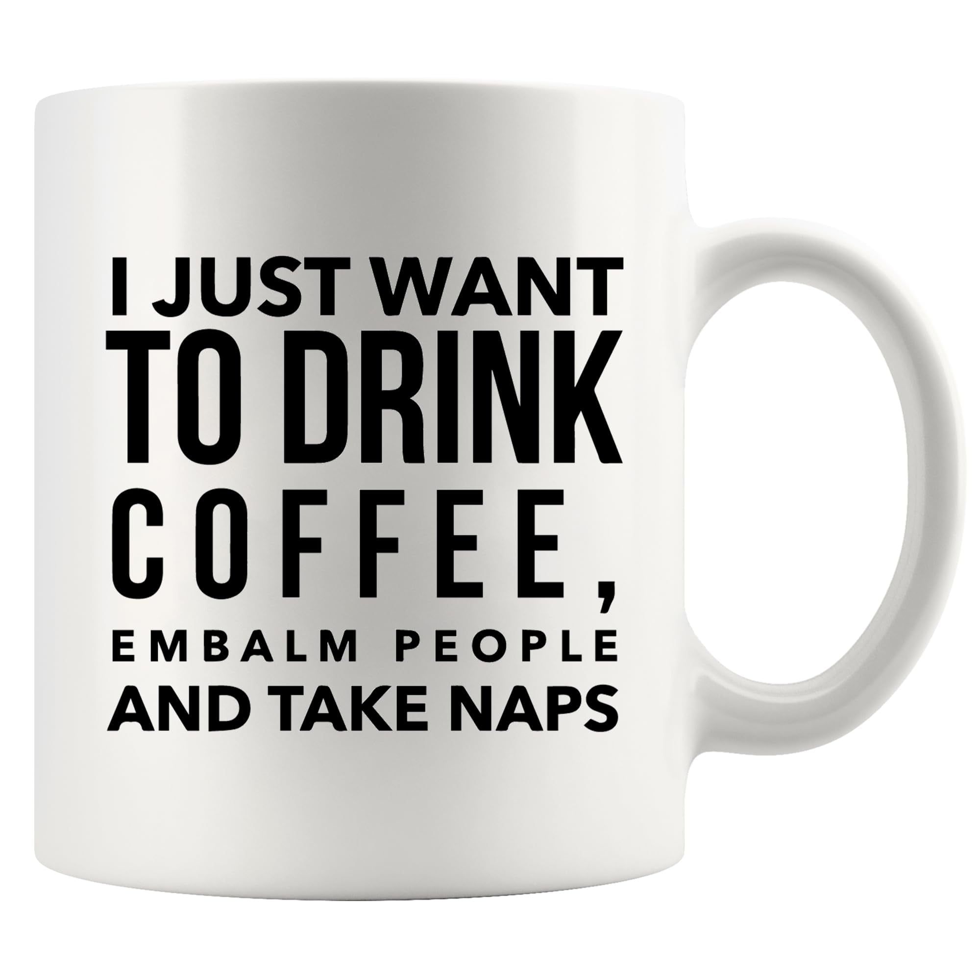 I Just Want To Drink Coffee Appreciation Thank You Gifts for Embalmer