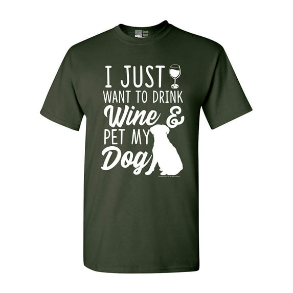 I Just Want To Drink Wine And Pet My Dog Lover Funny DT Adult T-Shirt Tee
