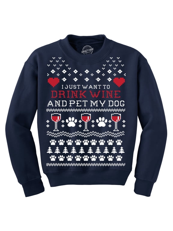 I Just Want to Drink Wine and Pet My Dog Ugly Christmas Sweater Funny Shirt