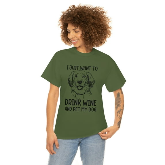 I Just Want To Drink Wine And Pet My Dog Unisex Heavy Cotton Tee