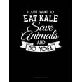 thumbnail image 1 of I Just Want To Eat Kale, Save Animals And Do Yoga: Maintenance Log Book Paperback, 1 of 1