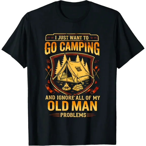 I Just Want To Go Camping And Ignore All Of Old Man Problems T-Shirt