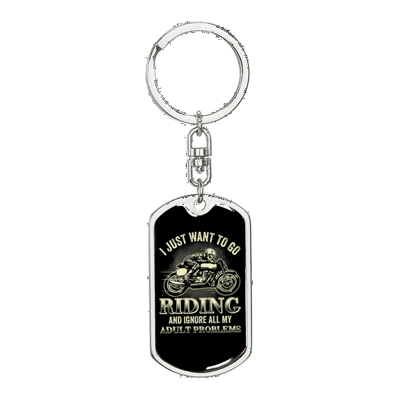 I Just Want To Go Riding Biker Stainless Steel or 18k Gold Premium Swivel Dog Tag Keychain