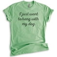 thumbnail image 1 of I Just Want To Hang With My Dog T-shirt, Unisex Women's Men's Shirt, Dog-lover Shirt, Dog Owner Shirt, Heather Apple Green, Medium, 1 of 6