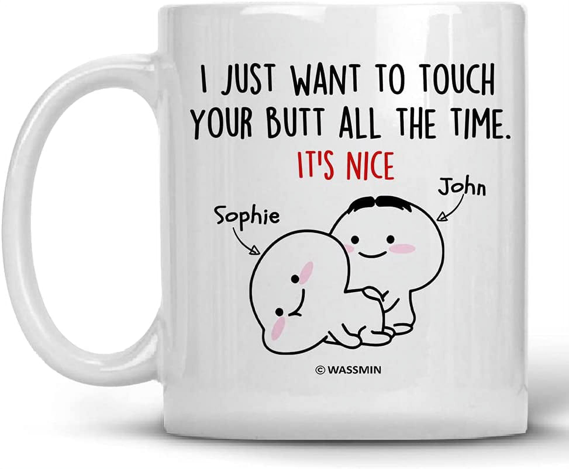  Personalized I Just Want To Touch Your Boobs All The Time Mug,  Funny Couple Boy To Girl For Lover Partner Friend Boyfriend Girlfriend  Customized name 11-15 Oz Ceramic Coffee Mug 