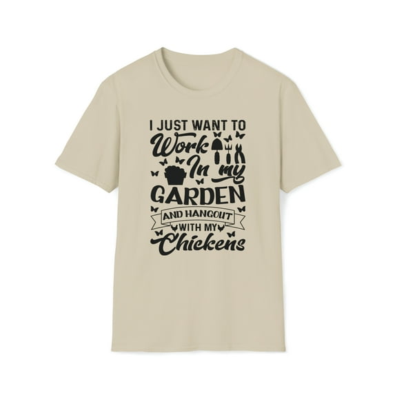 I Just Want To Work In My Garden, Gildan Unisex T-Shirt, Graphic Tee, S-3XL