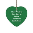 thumbnail image 1 of I Just Want to Be a Stay at Home Australian Cattle Mom. Heart Ornament, Australian Cattle Dog , New for Australian Cattle Dog, 1 of 1