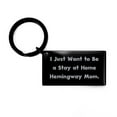thumbnail image 1 of I Just Want to Be a Stay at Home Hemingway Mom. Keychain, Hemingway Cat, Special Gifts for Hemingway Cat, 1 of 1