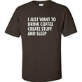 thumbnail image 1 of I Just Want to Drink Coffee, Create Stuff, and Sleep Adult Short Sleeve T-shirt, 1 of 1