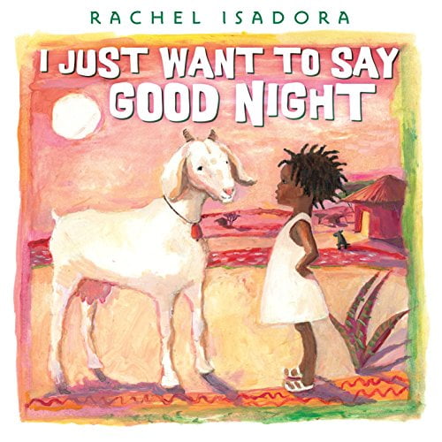 Pre-Owned I Just Want to Say Good Night (Hardcover) 0399173846 9780399173844