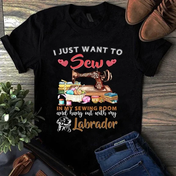 I Just Want to Sew in My Sewing Room and Hang Out With My Unisex T-Shirt, up to 5XL