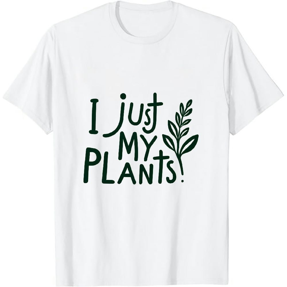 I Just Wet My Plants White - Gardening Shirt For Gardeners I Just Wet My Plants White - Gardening Shirt For Gardeners