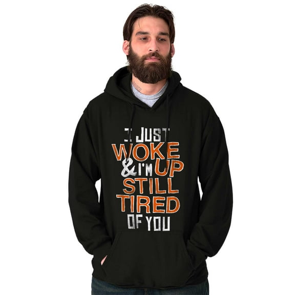 I Just Woke Up Im Still Tired of You Unisex Plus Fleece Graphic Hoodie Brisco Brands 3X