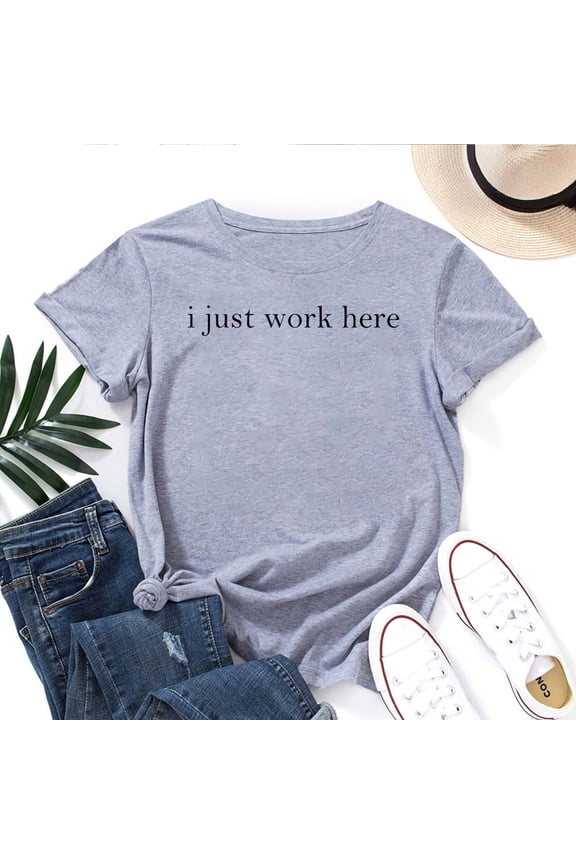I Just Work Here T-Shirt for Women – Funny Sarcastic Graphic Tee, Casual Office Humor Top