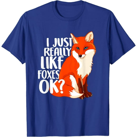 I Just really Like Fox Ok Unisex T-Shirt for Men Women Kids,Royal Blue Color,Size M