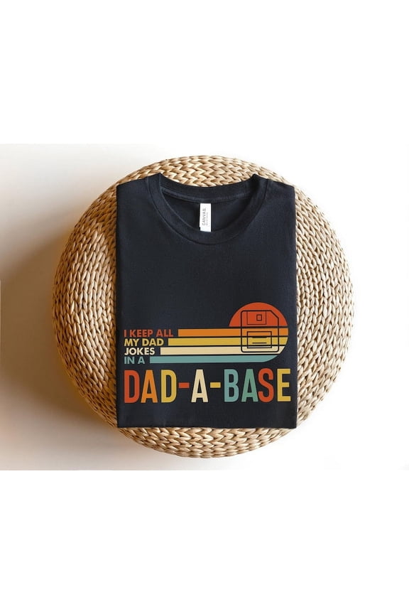 I Keep All My Dad In A Dad-a-base Shirt New Dad Shirt Dad Shirt Daddy Shirt Father's Day Shirt Best Dad shirt Gift for Dad