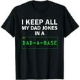 thumbnail image 1 of I Keep All My Dad Jokes In A Dad A Base Funny Dad Joke Gift T-Shirt, 1 of 3