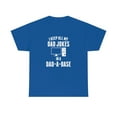 thumbnail image 1 of I Keep All My Dad Jokes In A Dad-A-Base - Funny Dad Joke Shirt - ID: 105, 1 of 7