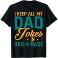 thumbnail image 1 of I Keep All My Dad Jokes In A Dad-A-Base T-Shirt, 1 of 4