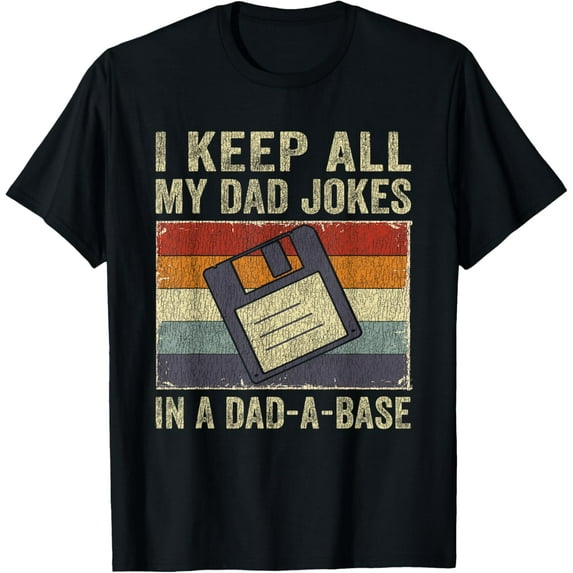 I Keep All My Dad Jokes In A Dad-A-Base Vintage Father Dad T-Shirt Tee