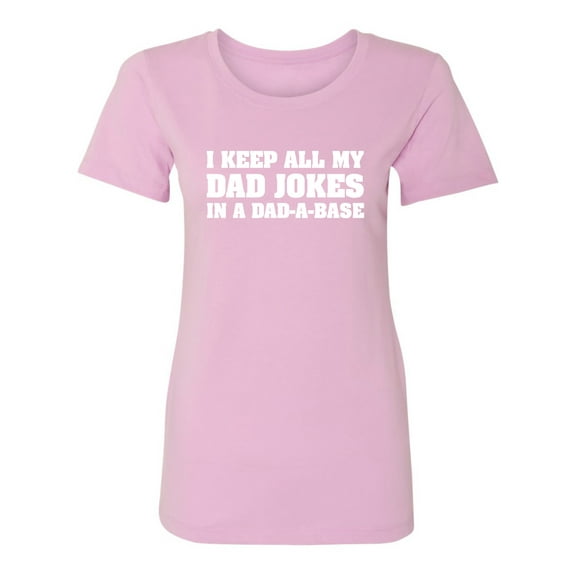 I Keep All My Dad Jokes Womens crewneck tee