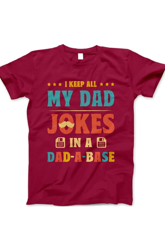 I Keep All My Dad Jokes in a Dad-A-Base T-Shirt – Funny Retro Dad Joke Tee with Mustache & Floppy Disk – Father’s Day Gift for Nerdy, Geeky or Tech-Loving Dads