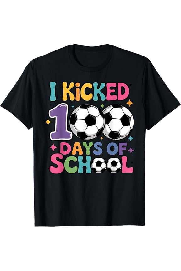 I Kicked 100 Days of School Soccer 100th Day Sport Kids Boys T-Shirt- American fashion hot selling casual retro high quality 100% cotton T-shirt 1 piece