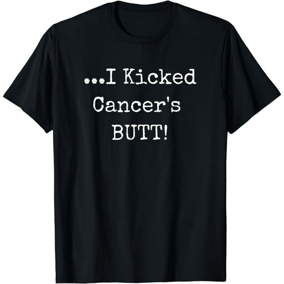 I Kicked Cancers Butt - Cancer Survivor Awareness Tshirt