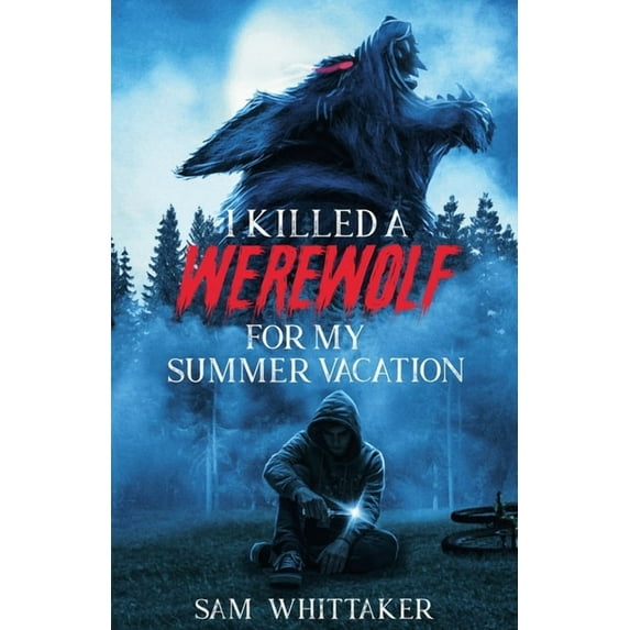 I Kill Cursed Creatures I Killed a Werewolf for My Summer Vacation, Book 1, (Paperback)