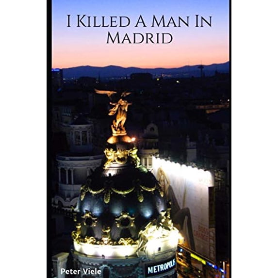 Pre-Owned I Killed A Man In Madrid Paperback