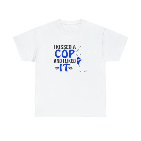 I Kissed A Cop And I Liked It Shirt, Christmas Gift, Birthday Gift ID: 1538