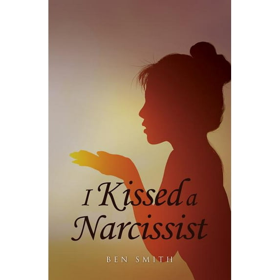 I Kissed a Narcissist (Paperback)
