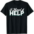 thumbnail image 1 of I Knee'd Help Knee Surgery Injury Recover After Gag Gift Tee T-Shirt, 1 of 3