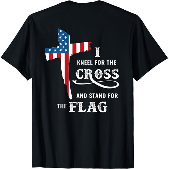 I Kneel For The Cross And Stand For The Flag Printed on Back T-Shirt mens t shirt,black,women,funny,misfits,men,journey,t-shirt