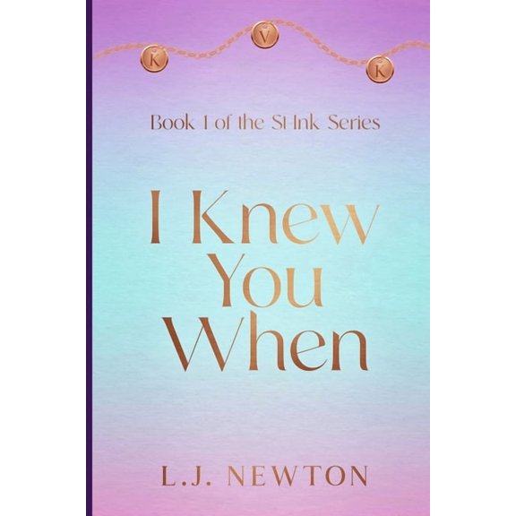 I Knew You When: Book 1 of the St-Ink Series, (Paperback)