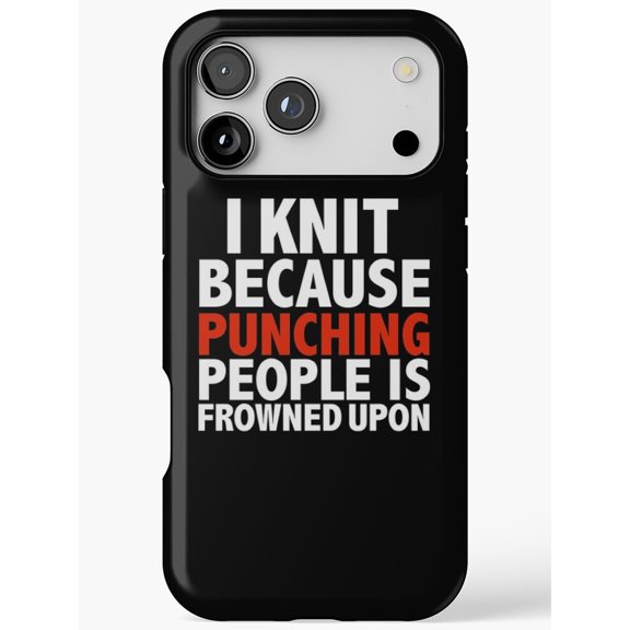 I Knit Because Punching People Is Frowned Upon Tough iPhone Case, Black, White and Red Typography