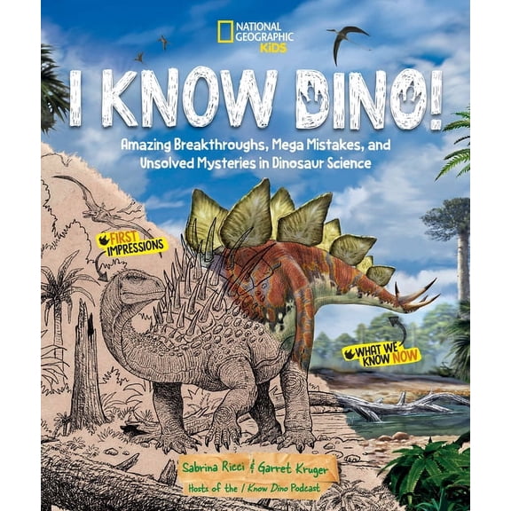 I Know Dino!: Amazing Breakthroughs, Mega Mistakes, and Unsolved Mysteries in Dinosaur Science, (Hardcover)